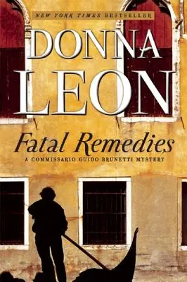 Remedios fatales: Un misterio del comisario Guido Brunetti - Fatal Remedies: A Commissario Guido Brunetti Mystery