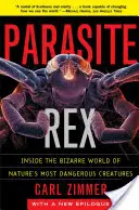 Parásito Rex: el extraño mundo de las criaturas más peligrosas de la naturaleza - Parasite Rex: Inside the Bizarre World of Nature's Most Dangerous Creatures