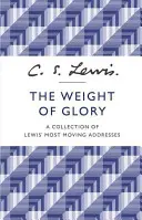 El peso de la gloria - Colección de los discursos más conmovedores de Lewis - Weight of Glory - A Collection of Lewis' Most Moving Addresses