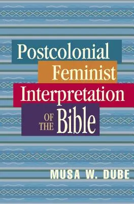 Interpretación feminista poscolonial de la Biblia - Postcolonial Feminist Interpretation of the Bible