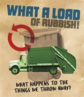 Un montón de basura - ¿Qué ocurre con las cosas que tiramos? - What a Load of Rubbish! - What happens to the things we throw away?