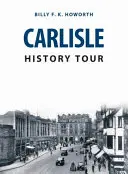 Recorrido histórico por Carlisle - Carlisle History Tour