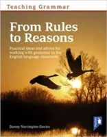 Enseñar gramática desde las reglas hasta las razones - Ideas prácticas y consejos para trabajar la gramática en el aula - Teaching Grammar from Rules to Reasons - Practical Ideas and Advice for Working with Grammar in the Classroom