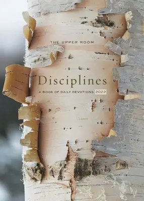 Las disciplinas del Cenáculo 2022: Un libro de devociones diarias - The Upper Room Disciplines 2022: A Book of Daily Devotions