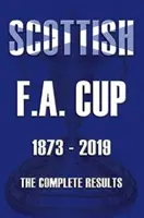 Scottish F.A.Cup 1873-2019 - Resultados completos - Scottish F.A.Cup 1873-2019 - The Complete Results