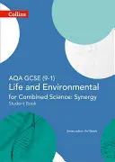 Collins GCSE Science - Aqa GCSE (9-1) Life and Environmental Sciences Aqa Combined Science: Synergy: Student Book