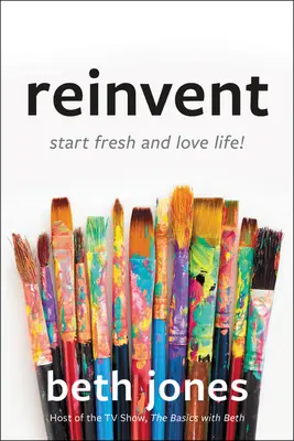 Reinventar: Empezar de cero y amar la vida - Reinvent: Start Fresh and Love Life!