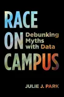 La raza en el campus: Desmontando mitos con datos - Race on Campus: Debunking Myths with Data