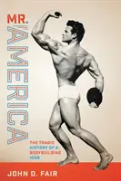 Mr. America: La trágica historia de un icono del culturismo - Mr. America: The Tragic History of a Bodybuilding Icon