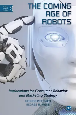 La próxima era de los robots: Implicaciones para el comportamiento del consumidor y la estrategia de marketing - The Coming Age of Robots: Implications for Consumer Behavior and Marketing Strategy