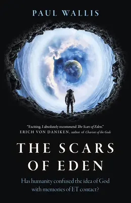 Las cicatrices del Edén: ¿ha confundido la humanidad la idea de Dios con los recuerdos de Et Contact? - The Scars of Eden: Has Humanity Confused the Idea of God with Memories of Et Contact?