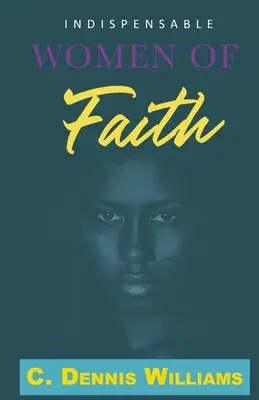 Mujeres de fe indispensables - Indispensable Women of Faith