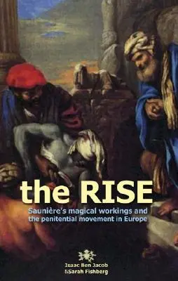 El ascenso: los trabajos mágicos de Sauniere y el movimiento penitencial en Europa - The Rise: Sauniere's Magical Workings and the Penitential Movement in Europe