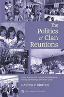 Politics of Clan Reunions: Ritual, parentesco y transformación cultural entre los kankaneys del norte de Luzón - Politics of Clan Reunions: Ritual, Kinship, and Cultural Transformation Among Kankaneys of Northern Luzon