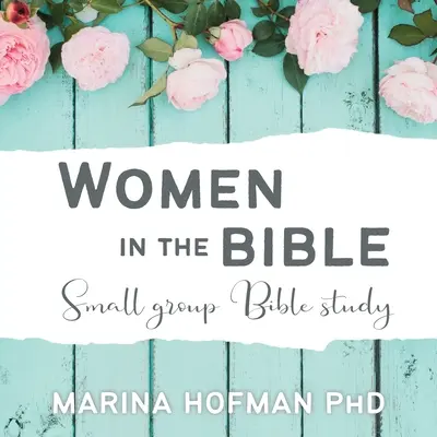 Las mujeres en la Biblia Estudio bíblico en pequeños grupos - Women in the Bible Small Group Bible Study