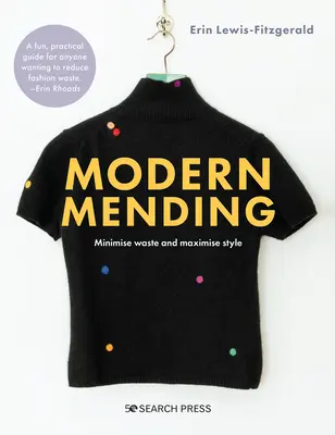 Remiendos modernos: Cómo minimizar los residuos y maximizar el estilo - Modern Mending: How to Minimize Waste and Maximize Style