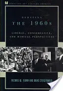 Debatiendo los años sesenta: Perspectivas liberales, conservadoras y radicales - Debating the 1960s: Liberal, Conservative, and Radical Perspectives