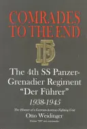 Camaradas hasta el final: The 4th SS Panzer-Grenadier Regiment Der Fhrer» 1938-1945 the History of a German-Austrian Fighting Unit» - Comrades to the End: The 4th SS Panzer-Grenadier Regiment Der Fhrer
