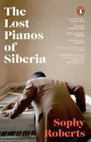 Pianos perdidos de Siberia - Libro del Sunday Times de 2020 - Lost Pianos of Siberia - A Sunday Times Book of 2020