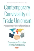 Convivencia contemporánea del sindicalismo - Perspectivas desde el sector energético - Contemporary Conviviality of Trade Unionism - Perspectives  from the Power Sector