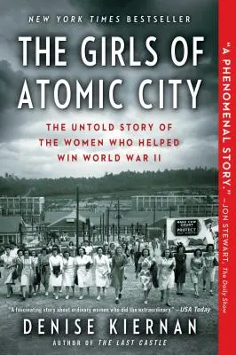 Las chicas de Ciudad Atómica: La historia no contada de las mujeres que ayudaron a ganar la Segunda Guerra Mundial - The Girls of Atomic City: The Untold Story of the Women Who Helped Win World War II