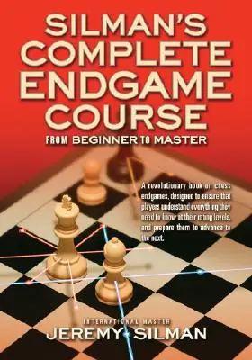 Curso completo de finales de Silman: De principiante a maestro - Silman's Complete Endgame Course: From Beginner to Master