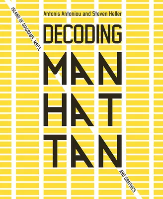 Descifrando Manhattan: Isla de diagramas, mapas y gráficos - Decoding Manhattan: Island of Diagrams, Maps, and Graphics