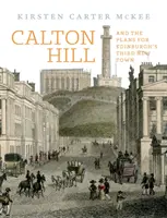 Calton Hill: Y los planes para la tercera ciudad nueva de Edimburgo - Calton Hill: And the Plans for Edinburgh's Third New Town