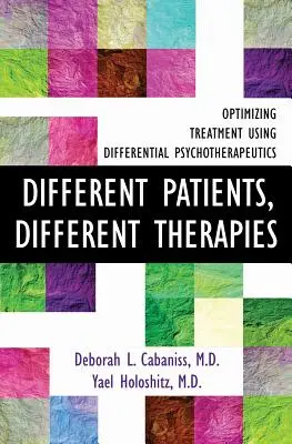 Diferentes pacientes, diferentes terapias: Optimización del tratamiento mediante psicoterapia diferencial - Different Patients, Different Therapies: Optimizing Treatment Using Differential Psychotherapuetics