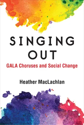 Singing Out: Coros de gala y cambio social - Singing Out: Gala Choruses and Social Change