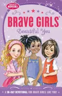 Chicas valientes: Beautiful You: Un devocional de 90 días - Brave Girls: Beautiful You: A 90-Day Devotional