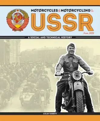 Motocicletas y motociclismo en la URSS desde 1939: Una historia social y técnica - Motorcycles and Motorcycling in the USSR from 1939: A Social and Technical History