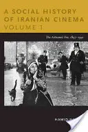 Historia social del cine iraní, volumen 1: La era artesanal, 1897-1941 - A Social History of Iranian Cinema, Volume 1: The Artisanal Era, 1897-1941