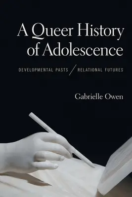 Una historia queer de la adolescencia: Pasados evolutivos, futuros relacionales - A Queer History of Adolescence: Developmental Pasts, Relational Futures