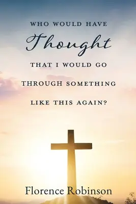 ¿Quién iba a pensar que volvería a pasar por algo así? - Who Would Have Thought That I Would Go Through Something Like This Again?