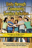 Unidad mediante actividades de servicio comunitario: Estrategias para superar las divisiones étnicas y culturales - Unity Through Community Service Activities: Strategies to Bridge Ethnic and Cultural Divides