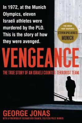 Vengeance: La verdadera historia de un equipo antiterrorista israelí - Vengeance: The True Story of an Israeli Counter-Terrorist Team