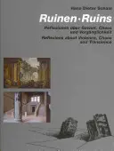 Ruinas: Reflexiones sobre la violencia, el caos y la fugacidad - Ruins: Reflections about Violence Chaos and Transience