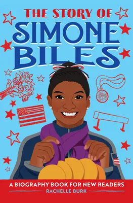 La historia de Simone Biles: Un libro biográfico para nuevos lectores - The Story of Simone Biles: A Biography Book for New Readers