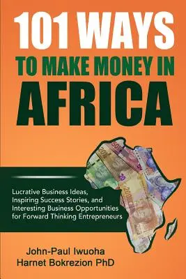 101 maneras de ganar dinero en África ((Phd) Harnet Bokrezion) - 101 Ways To Make Money in Africa ((Phd) Harnet Bokrezion)