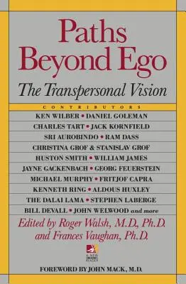 Caminos más allá del ego: la visión transpersonal - Paths Beyond Ego: The Transpersonal Vision