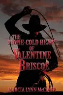 El frío corazón de Valentine Briscoe - The Stone-Cold Heart of Valentine Briscoe