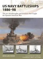 Acorazados de la US Navy 1886-98: Los Pre-Dreadnoughts y Monitors que lucharon en la Guerra Hispano-Americana - US Navy Battleships 1886-98: The Pre-Dreadnoughts and Monitors That Fought the Spanish-American War