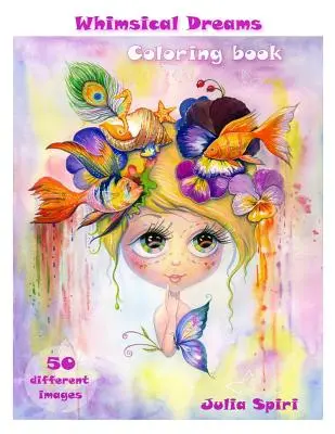 Libro de colorear para adultos - Sueños caprichosos: Colorea una Fantasía, Personajes Mágicos. Para todas las edades. 50 Imágenes Diferentes impresas en páginas de una sola cara - Adult Coloring Book - Whimsical Dreams: Color up a Fantasy, Magic Characters. All ages. 50 Different Images printed on single-sided pages