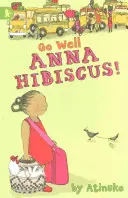 Que te vaya bien, Anna Hibiscus - Go Well, Anna Hibiscus!