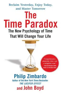 La paradoja del tiempo: la nueva psicología del tiempo que cambiará su vida - The Time Paradox: The New Psychology of Time That Will Change Your Life