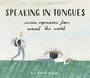 Hablar en lenguas - Expresiones curiosas de todo el mundo - Speaking in Tongues - Curious Expressions from Around the World