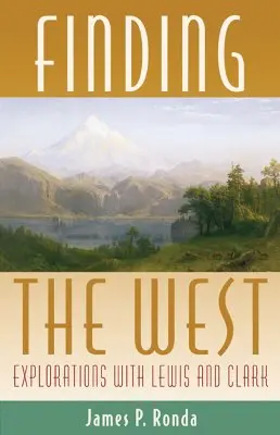 En busca del Oeste: Exploraciones con Lewis y Clark - Finding the West: Explorations with Lewis and Clark