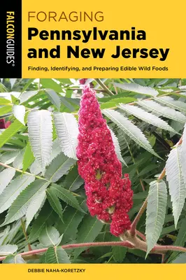 Forrajeo en Pensilvania y Nueva Jersey: Búsqueda, identificación y preparación de alimentos silvestres comestibles - Foraging Pennsylvania and New Jersey: Finding, Identifying, and Preparing Edible Wild Foods