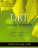 Dbt Made Simple: Guía paso a paso de la terapia dialéctica conductual - Dbt Made Simple: A Step-By-Step Guide to Dialectical Behavior Therapy